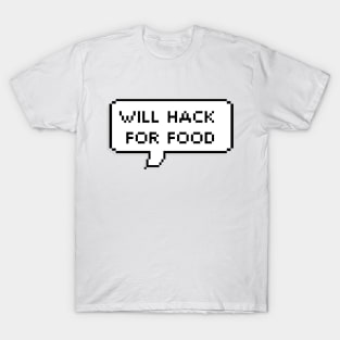 Will Hack For Food | Hacker Design T-Shirt